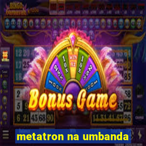 metatron na umbanda